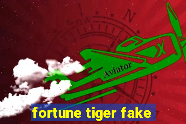 fortune tiger fake